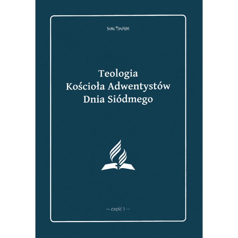 eBook - Teologia Kościoła Adwentystów Dnia Siódmego - część 1