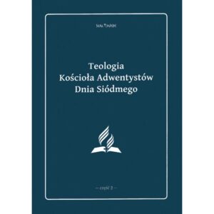 eBook - Teologia Kościoła Adwentystów Dnia Siódmego - część 2
