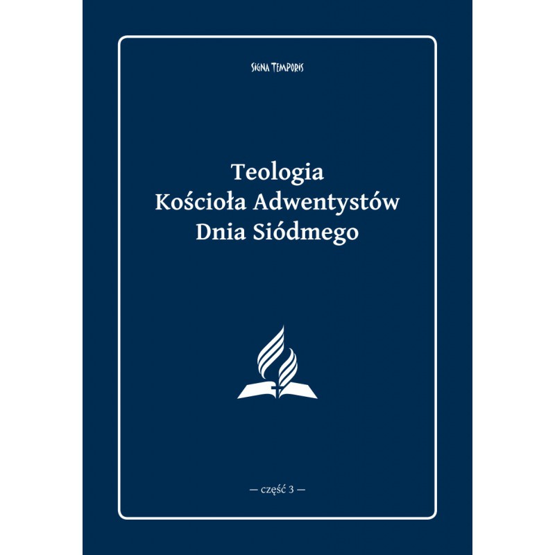 eBook - Teologia Kościoła Adwentystów Dnia Siódmego - część 3