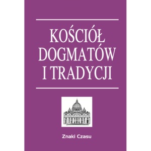 Kościół dogmatów i tradycji (oprawa miękka)