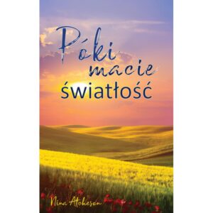 Póki macie światłość