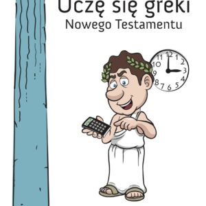 Ojcze nasz - uczę się greki Nowego Testamentu - Zeszyt II